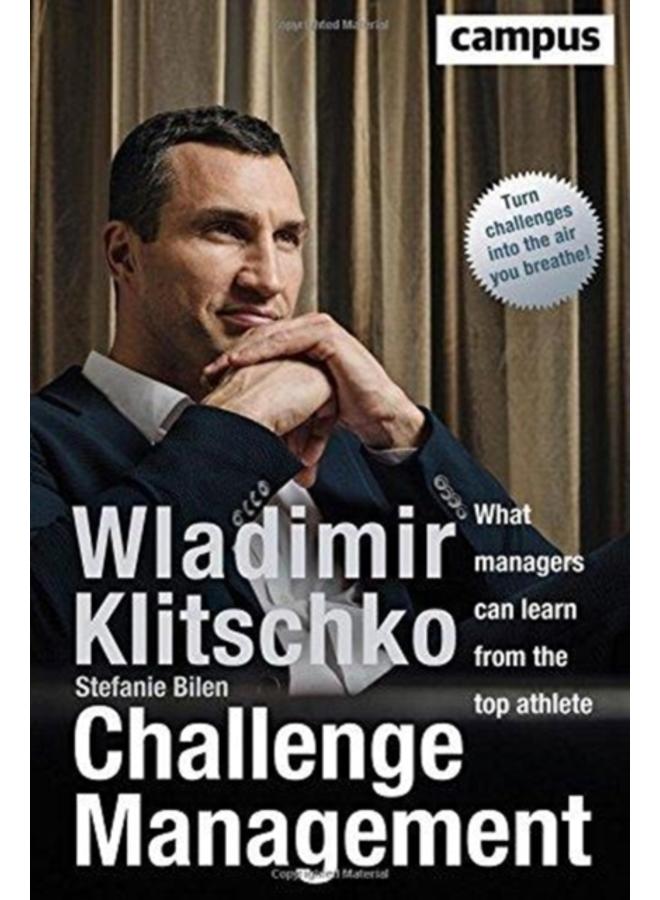 Challenge Management : What Managers Can Learn from the Top Athlete 