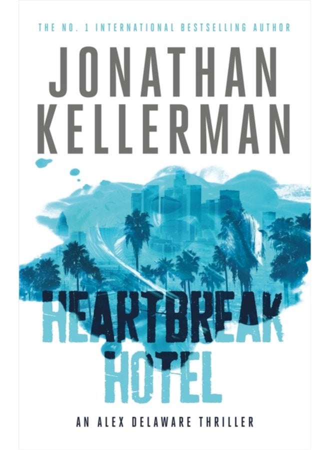 Heartbreak Hotel Alex Delaware series Book 32 A twisting psychological thriller - Paperback