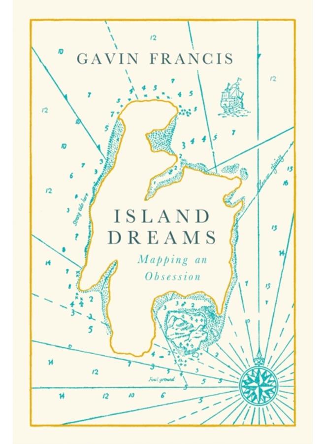 Island Dreams : Mapping an Obsession 