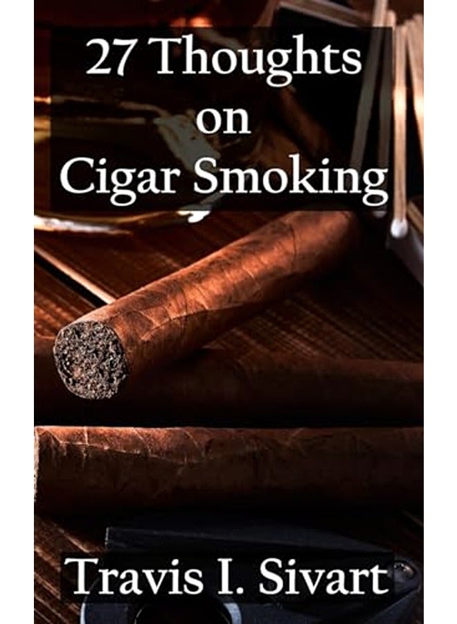 27 Thoughts On Cigar Smoking