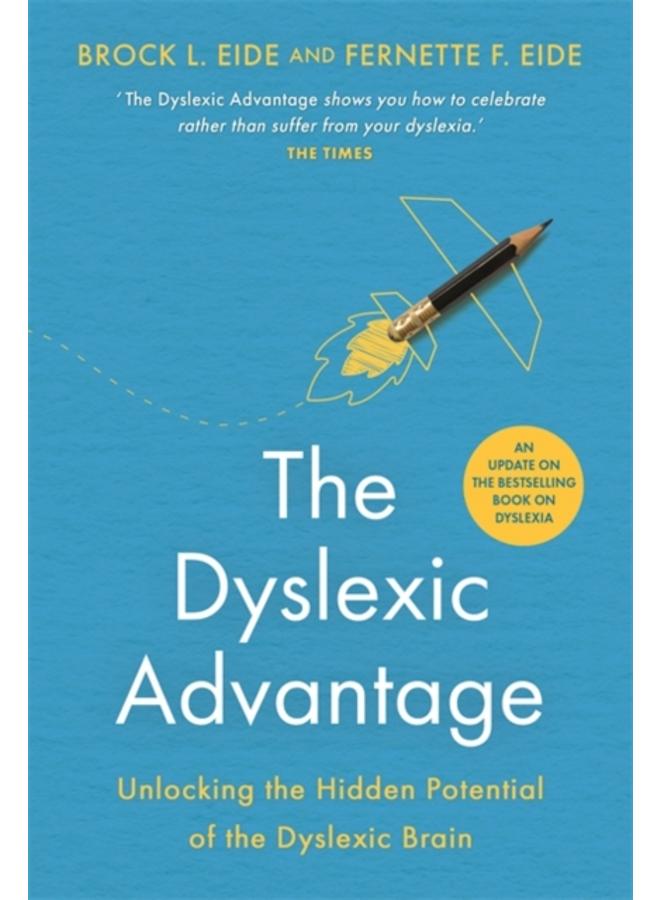 The Dyslexic Advantage (New Edition) : Unlocking the Hidden Potential of the Dyslexic Brain