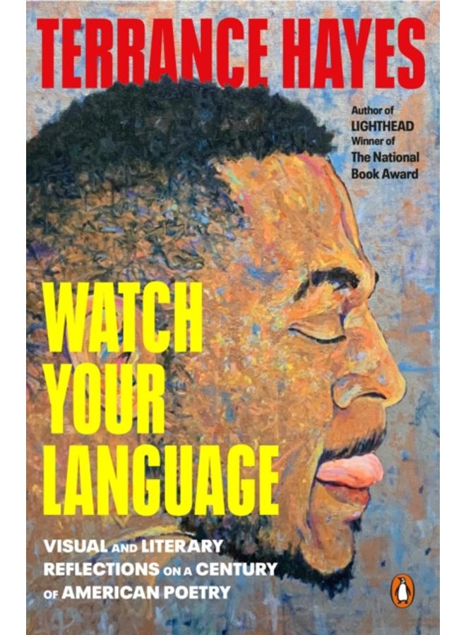 Watch Your Language : Visual and Literary Reflections on a Century of American Poetry 