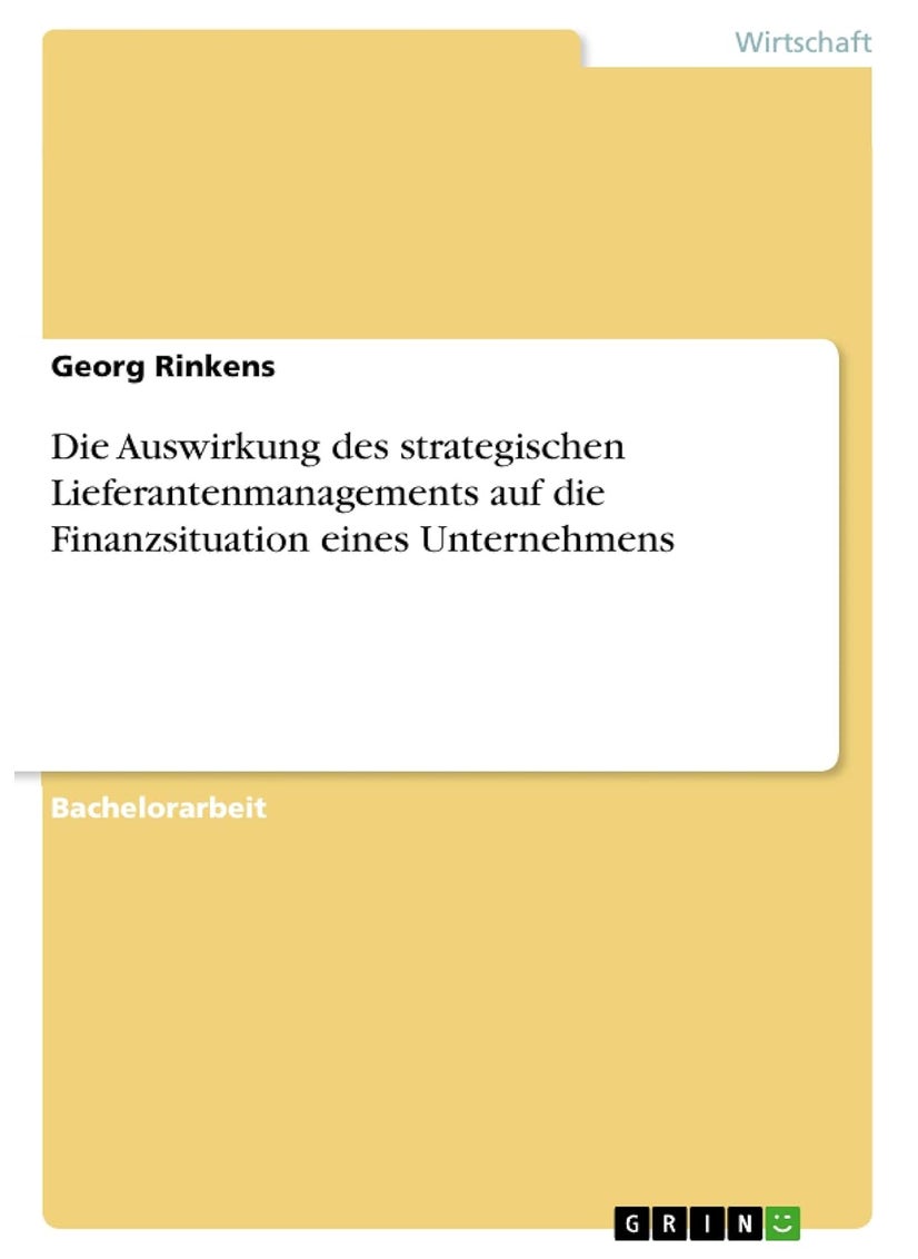 Die Auswirkung des strategischen Lieferantenmanagements auf die Finanzsituation eines Unternehmens 