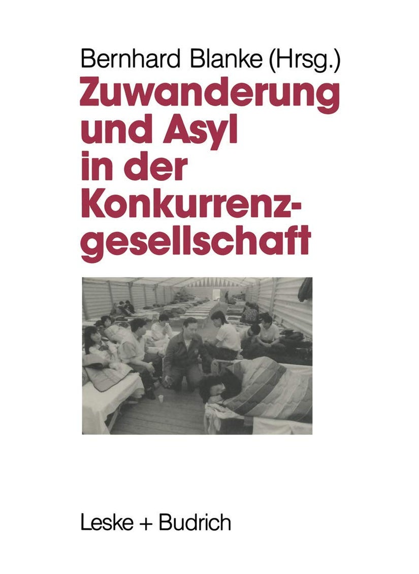 Zuwanderung Und Asyl in Der Konkurrenzgesellschaft 