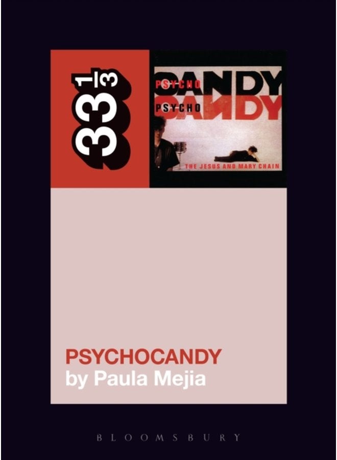The Jesus and Mary Chain s Psychocandy - Paperback