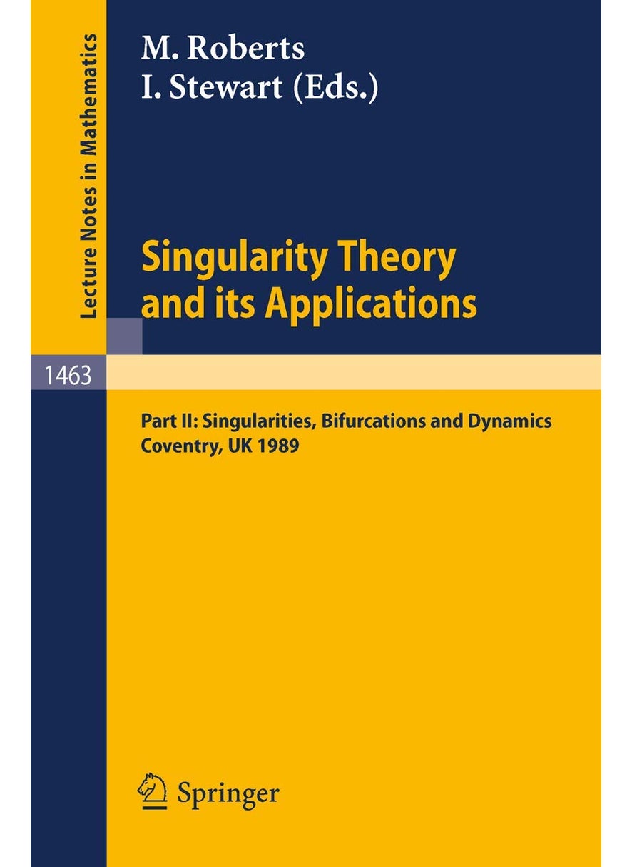 Singularity Theory and its Applications: Warwick 1989, Part II: Singularities, Bifurcations and Dynamics 