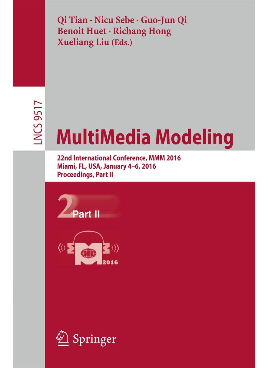 MultiMedia Modeling: 22nd International Conference, MMM 2016, Miami, FL, USA, January 4-6, 2016, Proceedings, Part II 