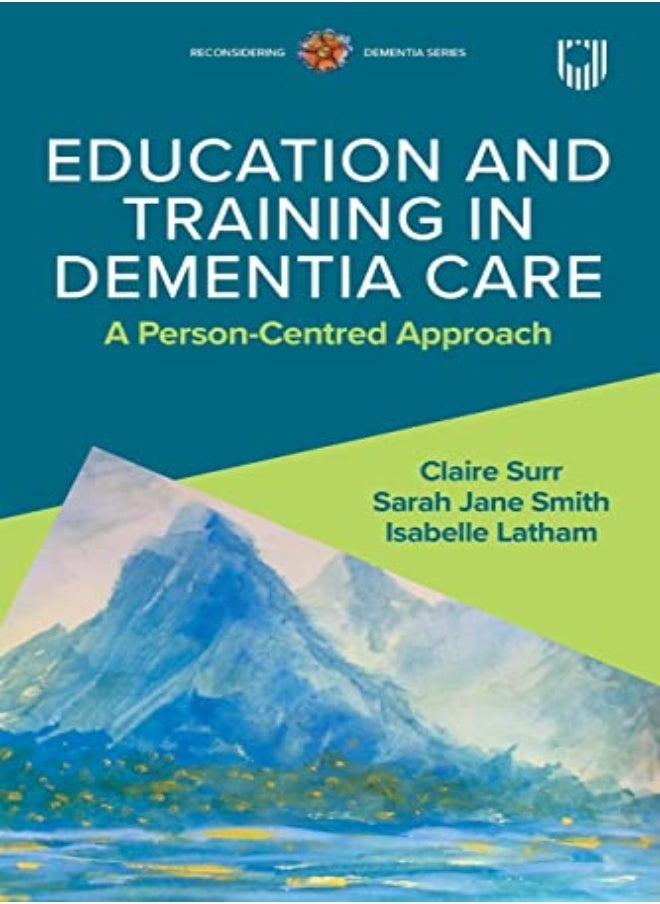 Education and Training in Dementia Care: A Person-Centred Approach 