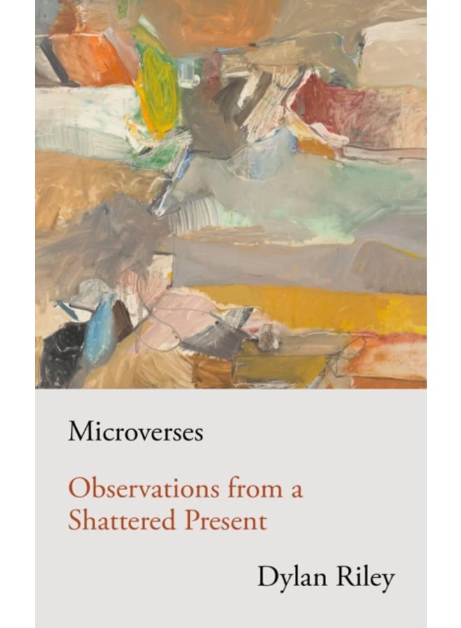 Microverses : Observations from a Shattered Present