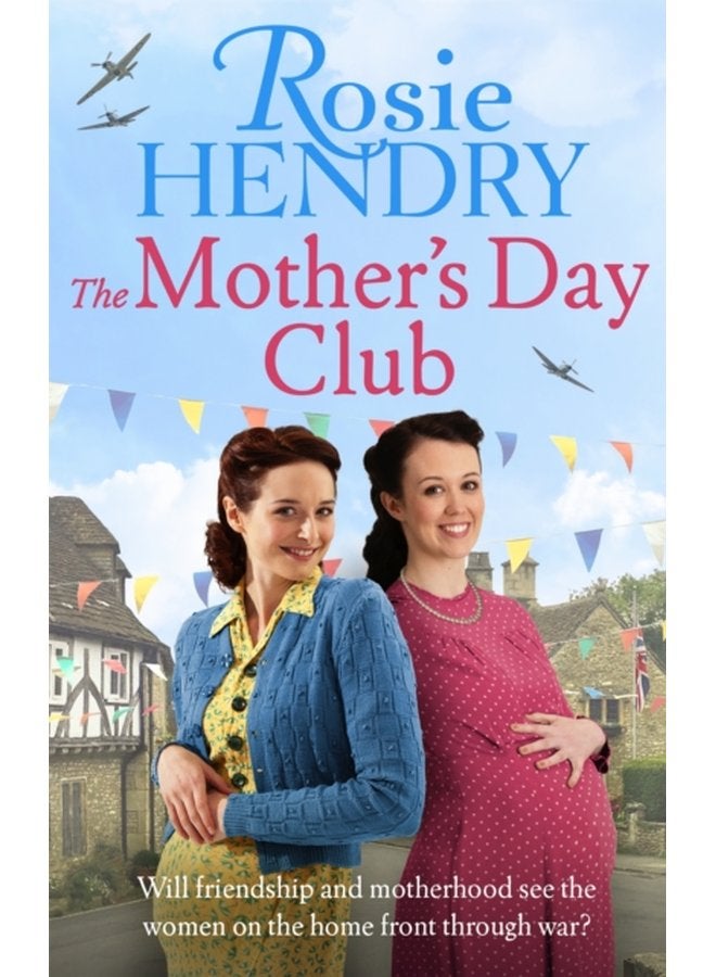 The Mother s Day Club the uplifting family saga that celebrates friendship in wartime Britain - Paperback