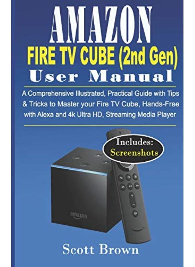 دليل المستخدم لجهاز Amazon Fire Tv Cube الجيل الثاني: دليل شامل مصور عملي مع نصائح