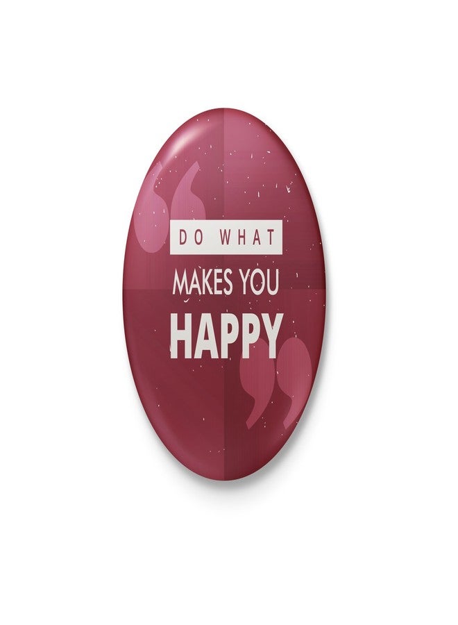 Do What Makes You Happy - Badge with safety-pin back