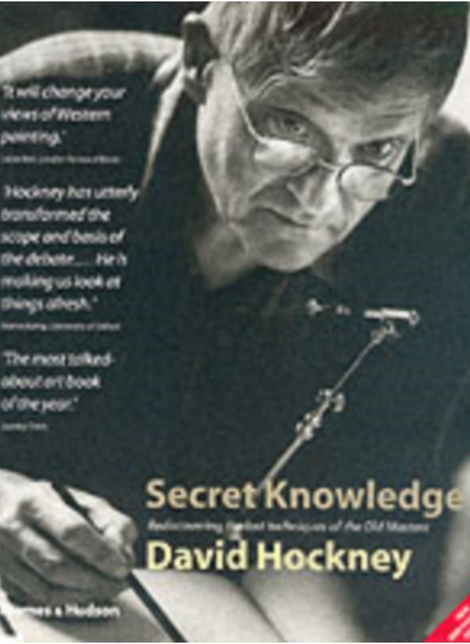 Secret Knowledge : Rediscovering the lost techniques of the Old Masters 