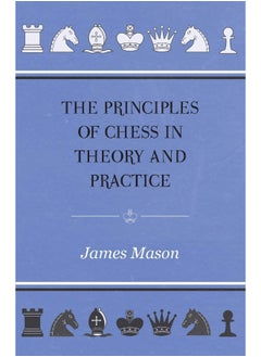 The Principles of Chess in Theory and Practice 