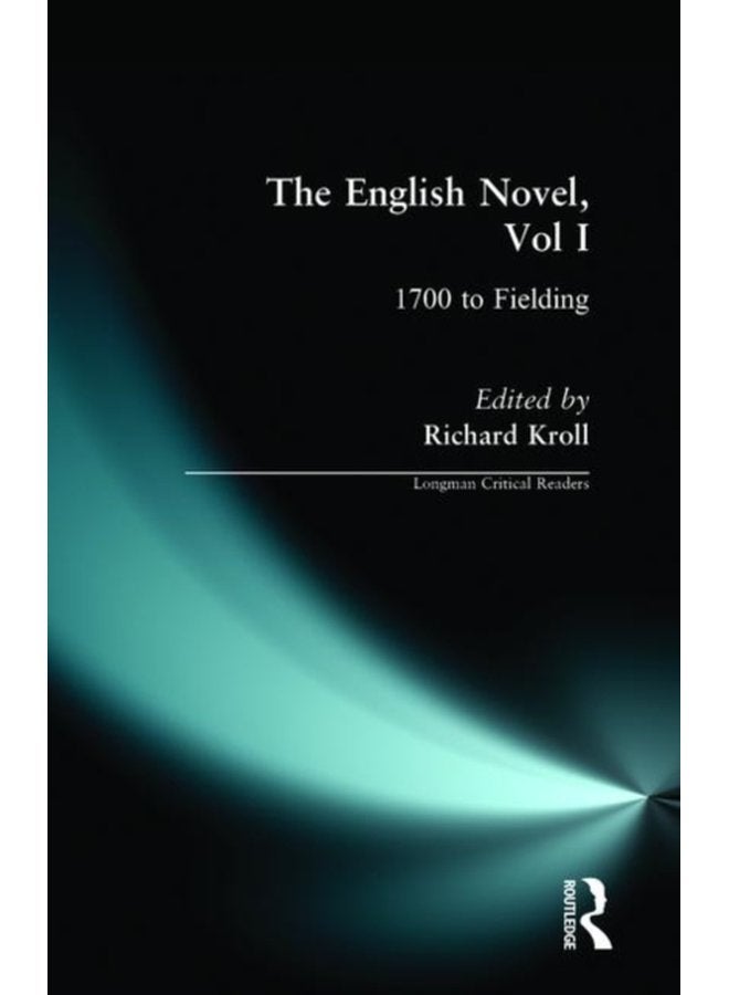 English Novel Vol I The 1700 to Fielding - Paperback