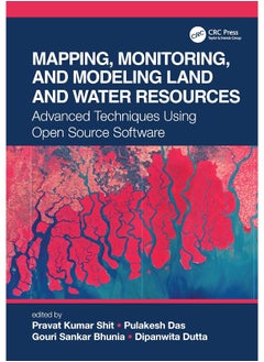 Mapping, Monitoring, and Modeling Land and Water Resources: Advanced Techniques Using Open Source Software 