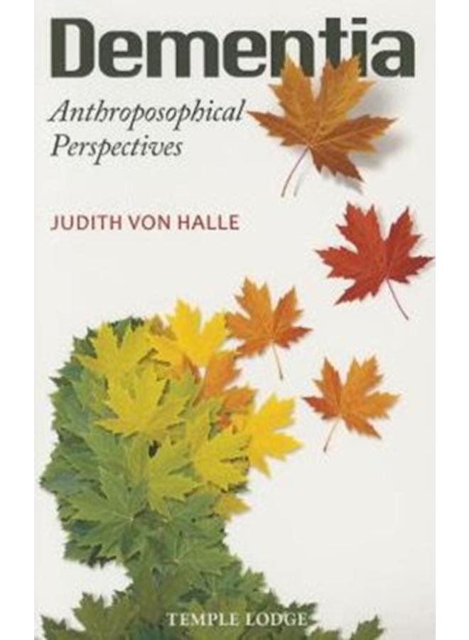 Dementia : Anthroposophical Perspectives