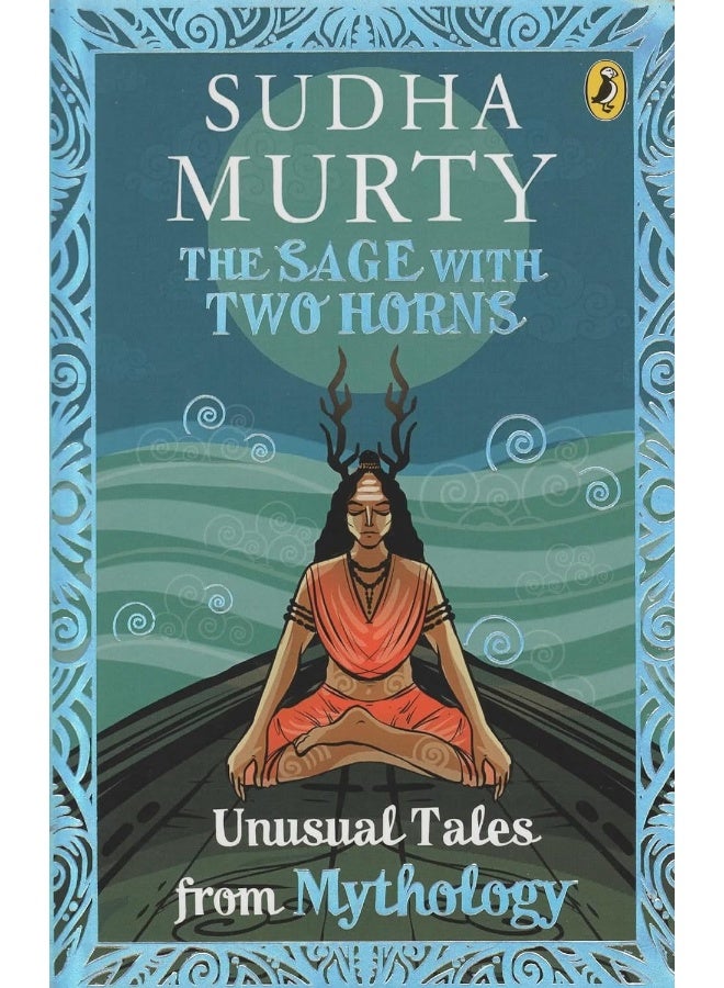 The Sage with Two Horns: Unusual Tales from Mythology 