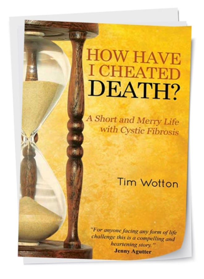 How Have I Cheated Death? A Short and Merry Life with Cystic Fibrosis 