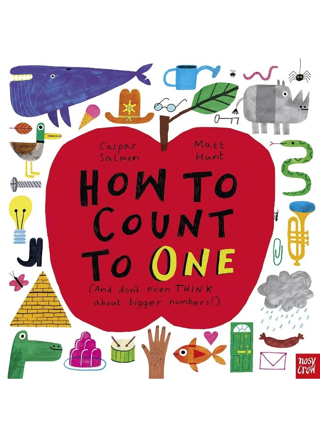 Nosy Crow How to Count to ONE: (And don't even THINK about bigger numbers!)  - Image 1