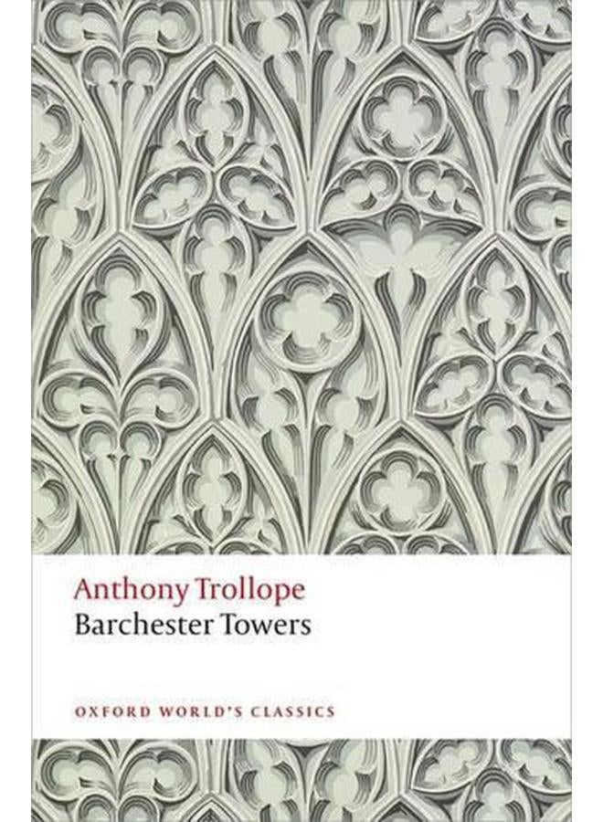 Barchester Towers: The Chronicles of Barsetshire (Oxford World`s Classics)