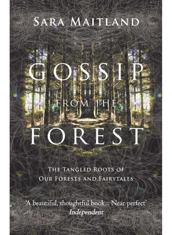 Gossip from the Forest The Tangled Roots of Our Forests and Fairytales - Paperback