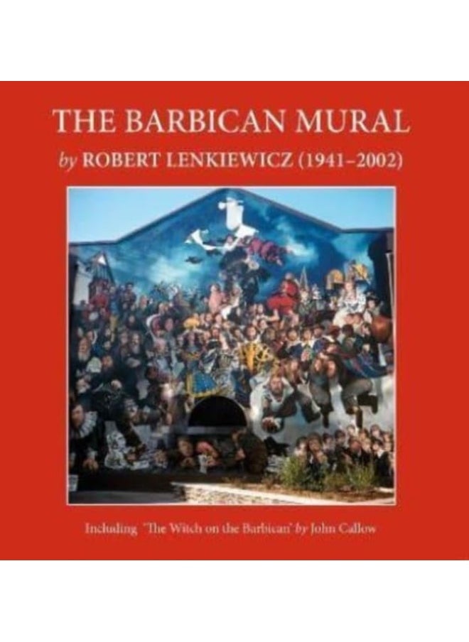 The Barbican Mural: by Robert Lenkiewicz (1941-2002) 