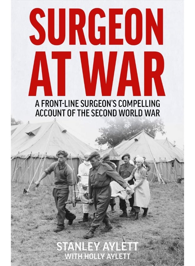 Surgeon at War: A Frontline Surgeon's Compelling Account of the Second World War  - Image 2