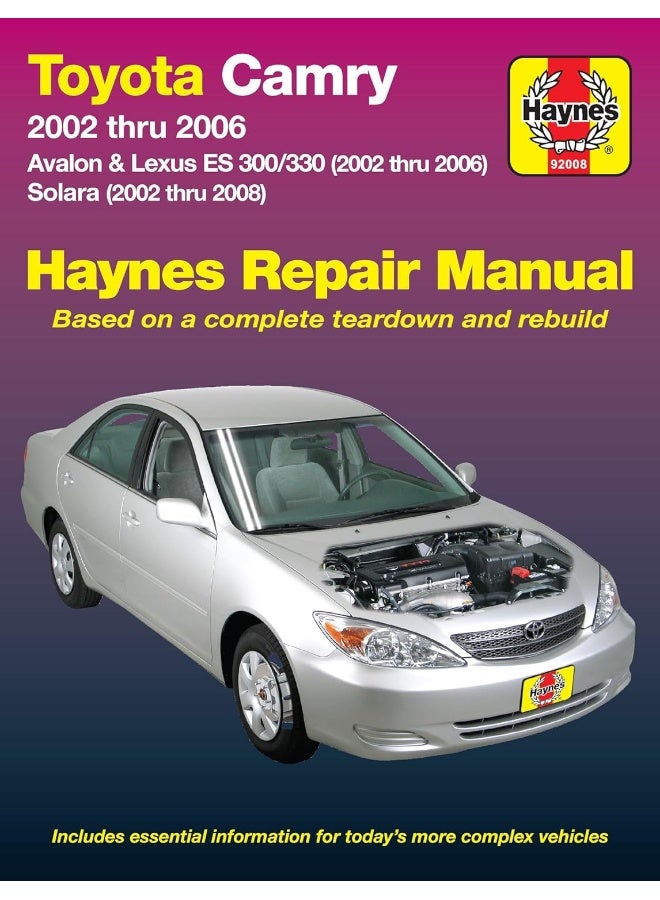 Toyota Camry, Avalon & Lexus Es 300/330 2002-06 &: 2002 Thru 2006 - Avalon & Lexus Es 300/330 (2002 Thru 2006) - Solara (2002 Thru 2008) (Haynes Repair Manual)