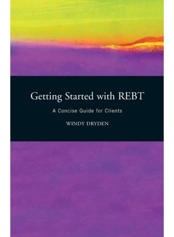 Getting Started with REBT : A Concise Guide for Clients