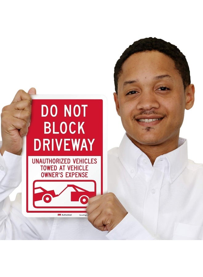 SmartSign - K-6912-RE-10 Do Not Block Driveway - Unauthorized Vehicles Towed Label - Image 3