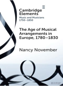 The Age of Musical Arrangements in Europe, 1780–1830 