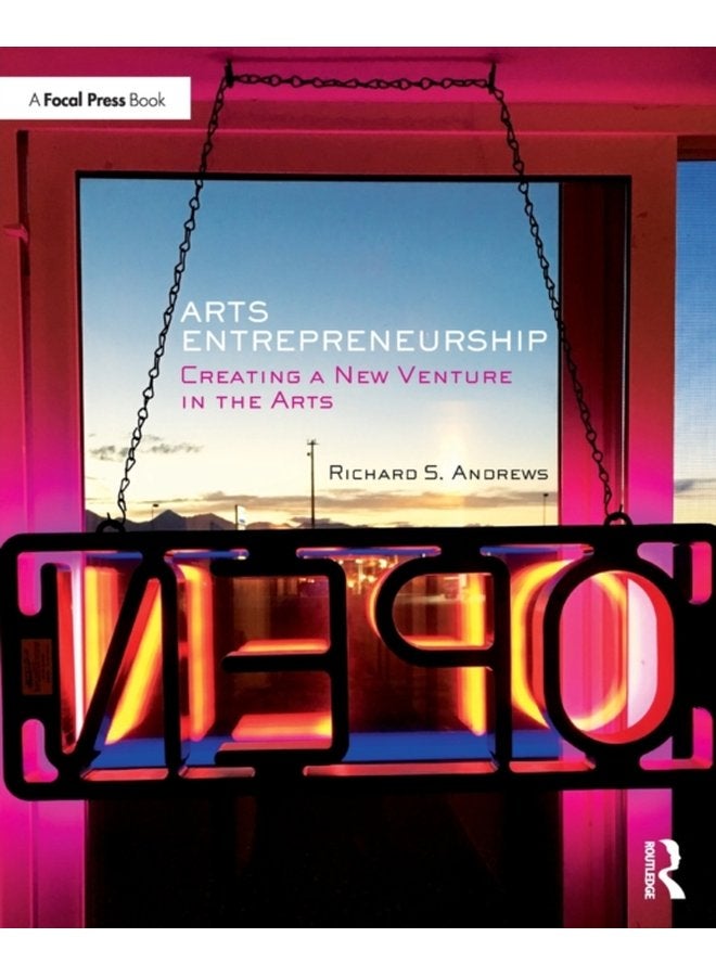 Arts Entrepreneurship Creating a New Venture in the Arts - Paperback