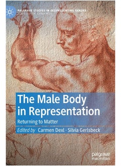 The Male Body in Representation: Returning to Matter 