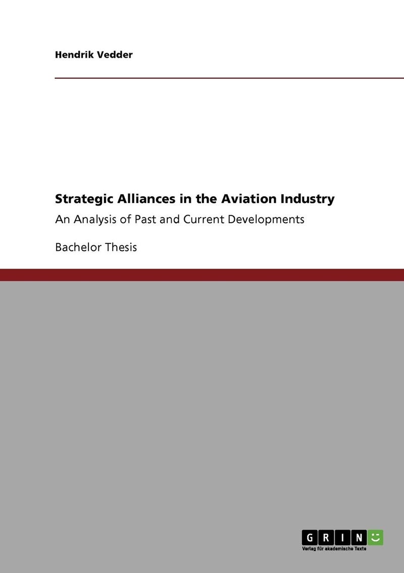 Strategic Alliances in the Aviation Industry: An Analysis of Past and Current Developments