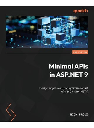 Minimal APIs in ASP.NET 9 - Second Edition: Design, implement, and optimize robust APIs in C# with .NET 9 - pzsku/Z05EC4D718CAF51B750B0Z/45/1748329232/b51d7677-2924-4d91-b23a-8042c0ae0412