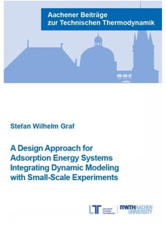 A Design Approach for Adsorption Energy Systems Integrating Dynamic Modeling with Small-Scale Experiments 