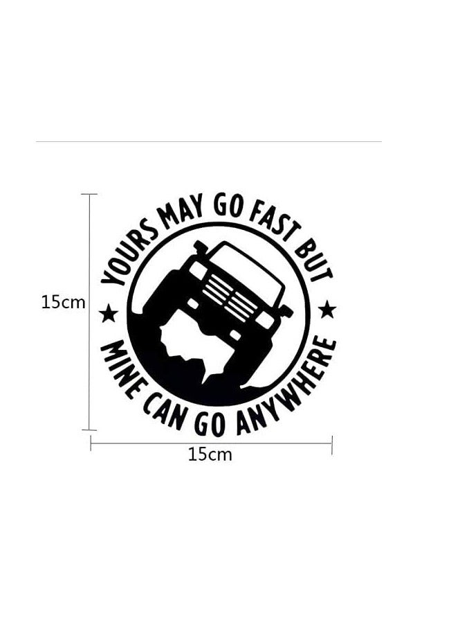 RYN Vinyl Decal Car Sticker for Jeep Enthusiasts Yours May Go Fast But Mine Can Go Anywhere (Black)  - Image 3