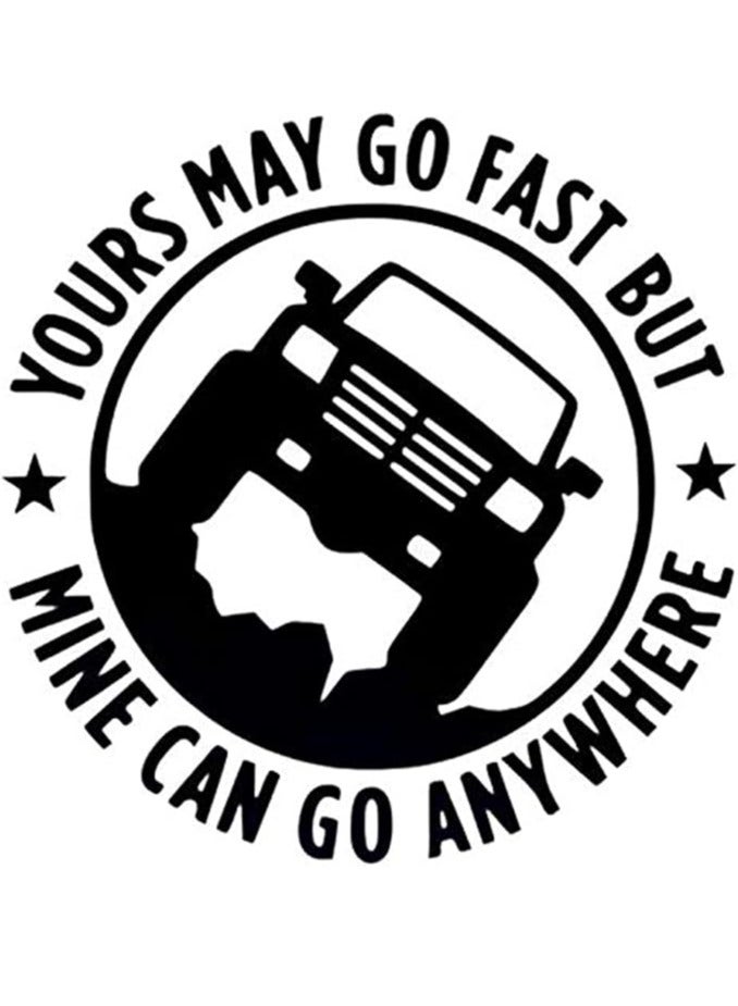 RYN Vinyl Decal Car Sticker for Jeep Enthusiasts Yours May Go Fast But Mine Can Go Anywhere (Black)  - Image 1