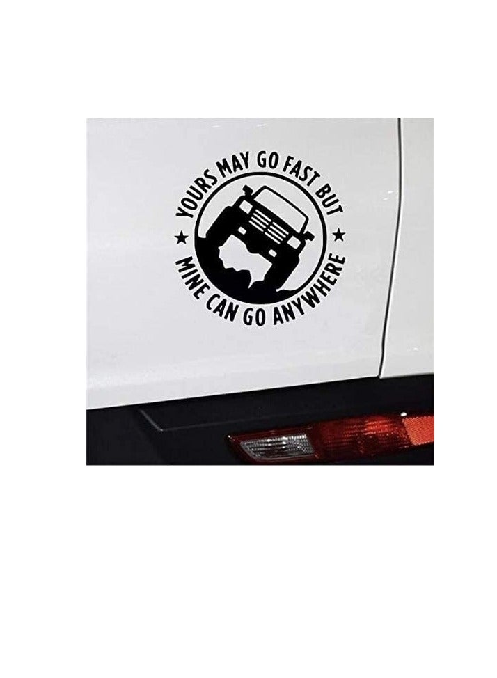 RYN Vinyl Decal Car Sticker for Jeep Enthusiasts Yours May Go Fast But Mine Can Go Anywhere (Black)  - Image 2