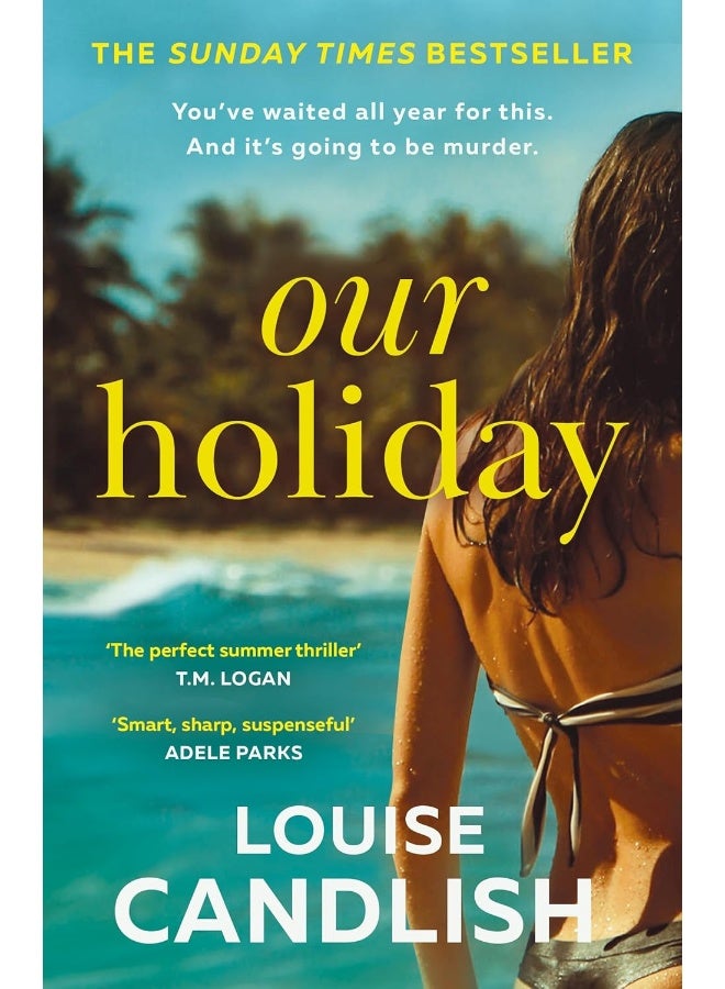 Our Holiday: The Sunday Times bestselling psychological suspense domestic crime thriller new for 2024 from the author of Our House  - Image 1