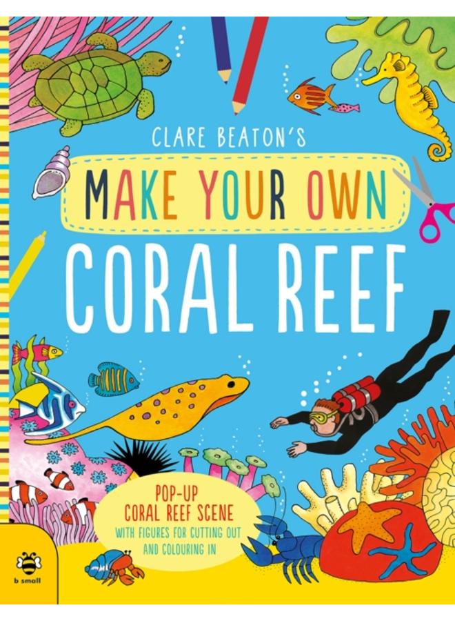 Make Your Own Coral Reef : Pop-Up Coral Reef Scene with Figures for Cutting out and Colouring in 