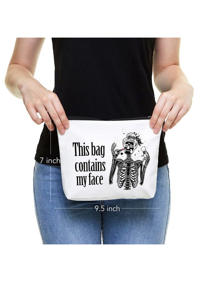 IHopes+ Funny Skeleton Makeup Bag Gift for Women Best Friends Sister | This Bag Contains My Face Makeup Zipper Pouch Bag Cosmetic Travel Accessories Bag Gifts for Birthday Christmas - Image 2