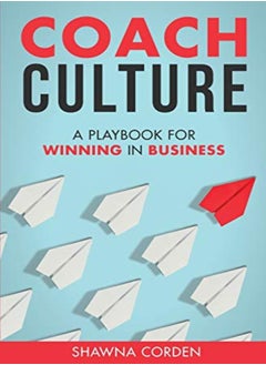 Coach Culture A Playbook For Winning In Business by Corden, Shawna Paperback