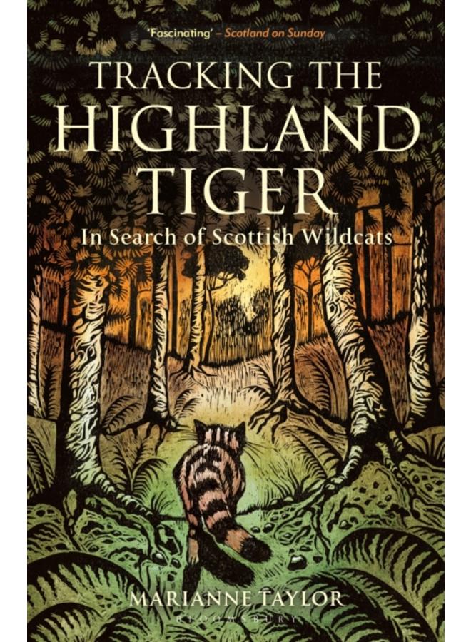 Tracking The Highland Tiger : In Search of Scottish Wildcats 