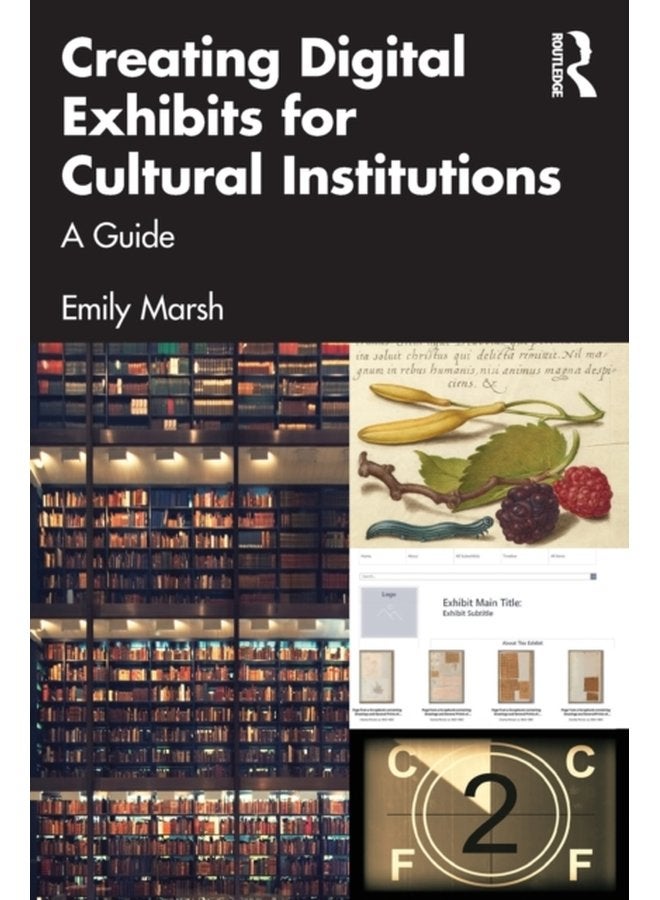Creating Digital Exhibits for Cultural Institutions A Guide - Paperback