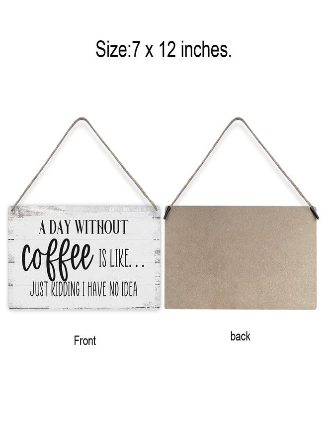 MIGUMUTU A Day Without Coffee is Like Just Kidding I Have No Idea Funny Sayings Home Wall Decor Wooden Signs Rustic Farmhouse Hanging Wall Plaque Sign Gift - Image 2