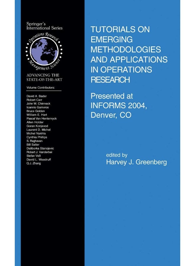 Tutorials on Emerging Methodologies and Applications in Operations Research: Presented at INFORMS 2004, Denver, CO