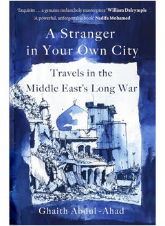 A Stranger in Your Own City: Travels in the Middle East's Long War  - Image 1