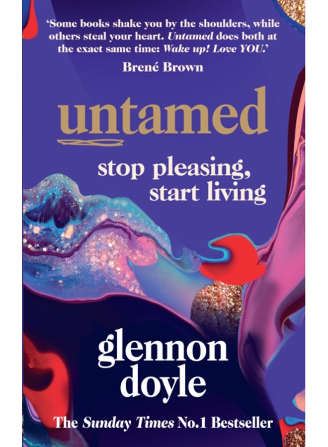 Untamed : Stop Pleasing, Start Living: THE NO.1 SUNDAY TIMES BESTSELLER 